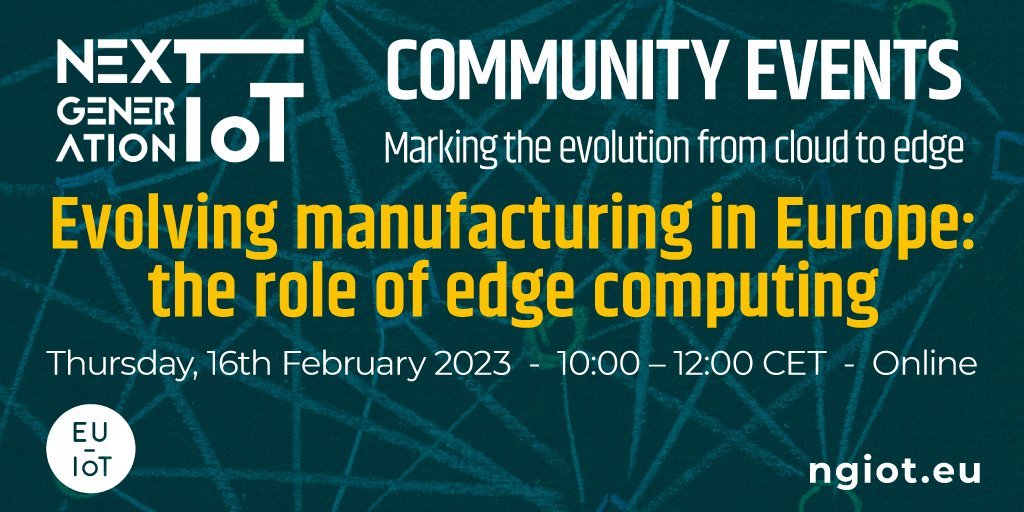 NGIoT Community Events: Evolving Manufacturing in Europe with Edge Computing